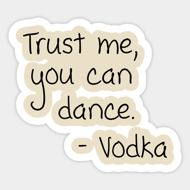 Funny Vodka Drink Drinking Sticker Teepublic 2413